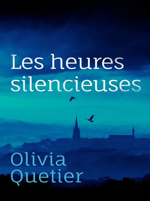 Title details for Les heures silencieuses by Olivia Quetier - Wait list